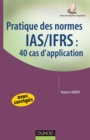 Image for Pratique Des Normes IAS/IFRS : 40 Cas D&#39;application: Avec Corriges
