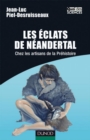 Image for Les Eclats De Neandertal: Chez Les Artisans De La Prehistoire
