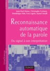 Image for Reconnaissance Automatique De La Parole: Du Signal a Son Interpretation