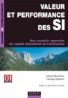 Image for Valeur Et Performance Des SI: Une Nouvelle Approche Du Capital Immateriel De L&#39;entreprise