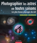 Image for Photographier Les Astres En Toutes Saisons: Les Plus Beaux Paysages Du Ciel