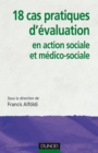 Image for 18 Cas Pratiques D&#39;evaluation En Action Sociale Et Medico-Sociale