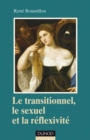 Image for Le Transitionnel, Le Sexuel Et La Reflexivite