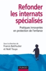 Image for Refonder Les Internats Specialises: Pratiques Innovantes En Protection De L&#39;enfance