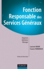 Image for Fonction : Responsable Des Services Generaux: Organiser, Optimiser, Manager