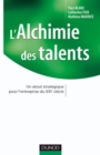 Image for L&#39;alchimie Des Talents: Un Atout Strategique Pour L&#39;entreprise Du XXIe Siecle