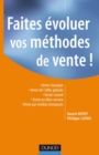 Image for Faites Evoluer Vos Methodes De Vente !: Vente Classique - Vente De L&#39;offre Globale - Vente Conseil - Vente En Libre-Service - Vente Par Medi
