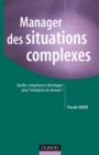 Image for Manager Des Situations Complexes: Quelles Competences Developper Pour L&#39;entreprise De Demain ?