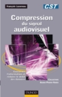 Image for Compression Du Signal Audiovisuel: Conserver L&#39;information Et Reduire Le Debit Des Donnees