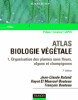 Image for Atlas biologie végétale [electronic resource] 1, Organisation des plantes sans fleurs, algues et champignons /  Jean-Claude Roland, Hayat El Maarouf-Bouteau, François Bouteau. 