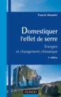 Image for Domestiquer L&#39;effet De Serre - 2E Ed: Energies Et Developpement Durable