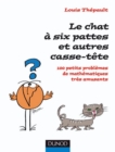 Image for Le Chat a Six Pattes Et Autres Casse-Tete: 100 Petits Problemes Mathematiques Tres Amusants