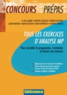 Image for Tous Les Exercices d&#39;Analyse MP: Pour Assimiler Le Programme, S&#39;entrainer Et Reussir Son Concours