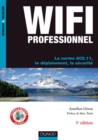 Image for WiFi Professionnel- 3e edition -: La norme 802.11, le deploiement, la securite