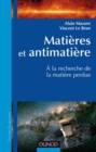 Image for Matieres Et Antimatiere: A La Recherche De La Matiere Perdue