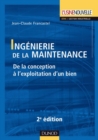 Image for Ingenierie De La Maintenance - 2Eme Edition: De La Conception a L&#39;exploitation D&#39;un Bien