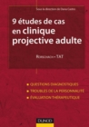 Image for 9 Etudes De Cas En Clinique Projective Adulte : Rorschach, TAT: Questions Diagnostiques, Troubles De La Personnalite, Evaluation Therapeutique