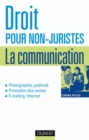 Image for Droit Pour Non-Juristes : La Communication: Publicite, Promotion, Image, Marque, Creation...