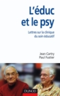 Image for L`educ Et Le Psy - Lettres Ouvertes Sur La Clinique Du Soin Educatif