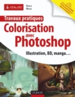 Image for Travaux Pratiques De Colorisation Avec Photoshop: Manga Et BD, Illustration, Logo, Publicite...