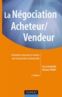 Image for La Negociation Acheteur/vendeur - 2E Edition: Comment Structurer Et Mener Une Transaction Commerciale