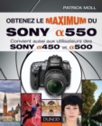 Image for Obtenez Le Maximum Du Sony Alpha 550: Convient Aussi Aux Utilisateurs Des Sony Alpha 450 Et 500