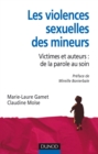 Image for Les Violences Sexuelles Des Mineurs: Victimes Et Auteurs : De La Parole Au Soin