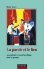 Image for La Parole Et Le Lien - 3E Ed: Processus Associatifs Et Travail Psychique Dans Les Groupes