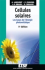 Image for Cellules Solaires - 5E Ed: Les Bases De L&#39;energie Photovoltaique