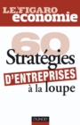 Image for 60 Strategies D&#39;entreprises a La Loupe