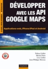 Image for Developper Avec Les API Google Maps: Applications Web, iPhone/iPad Et Android