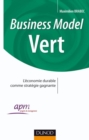 Image for Business Model Vert: Comment Faire Converger Les Enjeux De L&#39;entreprise Et L&#39;interet General