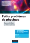 Image for Petits Problemes De Physique : Du Quotidien Au Laboratoire: Corriges Detailles, Methodes