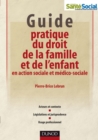 Image for Guide Pratique Du Droit De La Famille Et De L&#39;enfant En Action Sociale Et Medico-Sociale