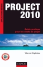 Image for PROJECT 2010 - GUIDE PRATIQUE POUR LES CHEFS DE PROJET [electronic resource]. 