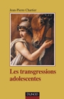 Image for Les transgressions adolescentes [electronic resource] /  Jean-Pierre Chartier. 