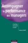 Image for Accompagner La Performance Des Managers: Coaching, Formation, Conseil