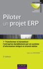 Image for Piloter Un Projet ERP - 3E Edition: Transformer L&#39;entreprise Par Un Systeme D&#39;information Integre Et Oriente Metier Durablement