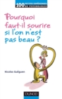 Image for Pourquoi Faut-Il Sourire Quand on N&#39;est Pas Beau ?: Psychologie De La Seduction