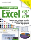 Image for Travaux Pratiques Avec Excel 2007 Et 2010: Saisie Et Mise En Forme, Formules Et Exploitation Des Donnees, Courbes Et Graphiques