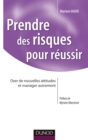 Image for Prendre Des Risques Pour Reussir: Oser De Nouvelles Attitudes Et Manager Autrement