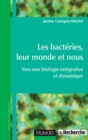 Image for Les Bacteries, Leur Monde Et Nous: Vers Une Biologie Integrative Et Dynamique