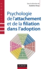 Image for Psychologie De L&#39;attachement Et De La Filiation Dans L&#39;adoption