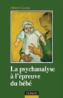 Image for La Psychanalyse a L&#39;epreuve Du Bebe