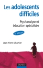 Image for Les Adolescent Difficiles - 3E Ed: Psychanalyse Et Education Specialisee