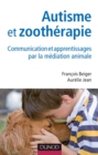 Image for Autisme Et Zootherapie: Communication Et Apprentissages Par La Mediation Animale