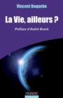 Image for La Vie, Ailleurs?: Preface d&#39;Andre Brack