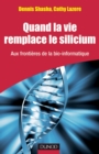 Image for Quand La Vie Remplace Le Silicium: Aux Frontieres De La Bio-Informatique