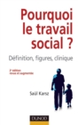 Image for Pourquoi Le Travail Social ? - 2E Ed: Definition, Figures, Clinique