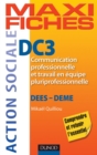 Image for Maxi Fiches DC3 - Communication Professionnelle Et Travail En Equipe Pluriprofessionnelle: DEES, DEME
